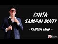 Cinta Sampai Mati Kangen Band Lirik Lagu