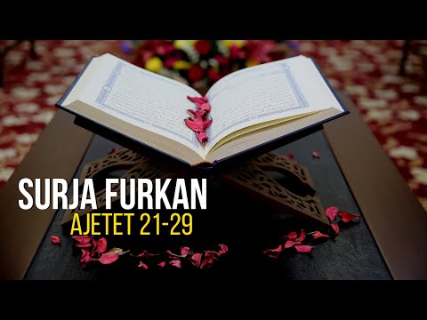 Një lexim që sjell qetësi në zemër | Surja Furkan Ajetet  21-29