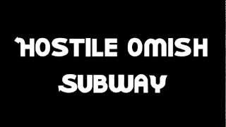 Hostile Omish • Subway