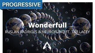 Ruslan Radriges &amp; Neurofunq ft. Tiff Lacey - Wonderfull