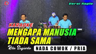 Download lagu MENGAPA MANUSIA TIADA SAMA KARAOKE NADA COWOK/PRIA Versi koplo mp3