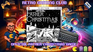 The Official Father Christmas Game | ZX Spectrum | Review & Gameplay | Retro Xmas Fun!