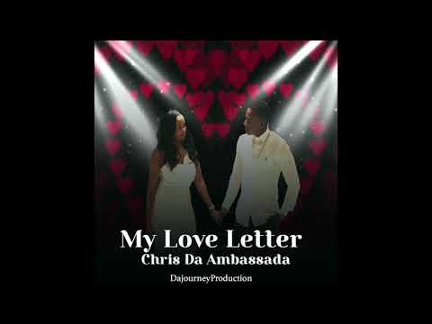 Chris Da Ambassada - My Love Letter