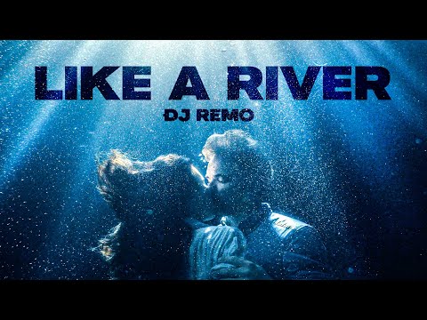 Like A River (Official Music Video) | Dj Remo