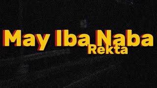 Download lagu Rekta - May Iba Naba mp3 Download lagu Rekta - May Iba Naba mp3