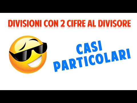 Divisioni con due cifre al divisore CASI PARTICOLARI - videolezione di matematica