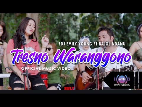 FDJ Emily Young Ft. Bajol Ndanu- Tresno Waranggono (Official Music Video) | KENTRUNG