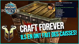 Wow forever, le craft: ils en ont fait des caisses!