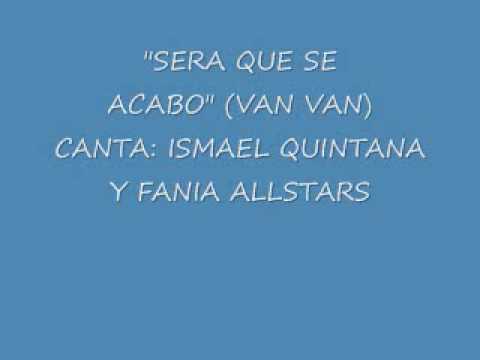 "SERA QUE SE ACABO" CANTA ISMAEL QUINTANA FANIA ALL STARS  (AUDIO)