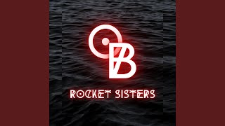 Rocket sisters Music Video