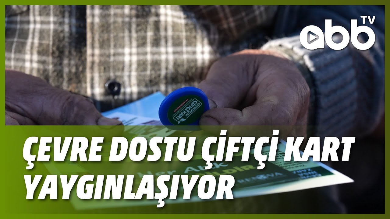 ÇEVRE DOSTU ÇİFTÇİ KART YAYGINLAŞIYOR