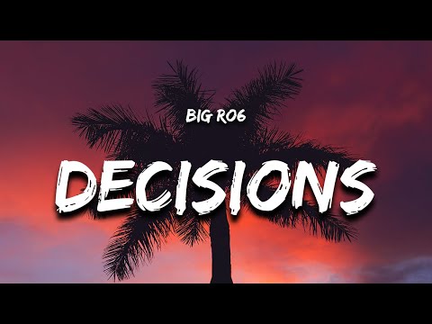Big Ro6 - Decisions (Lyrics)
