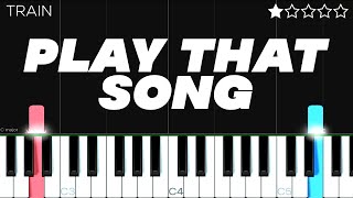Train - Play That Song | EASY Piano Tutorial