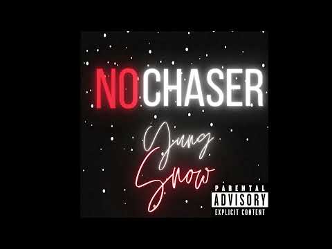 Yung$now - No Chaser [Official Audio]