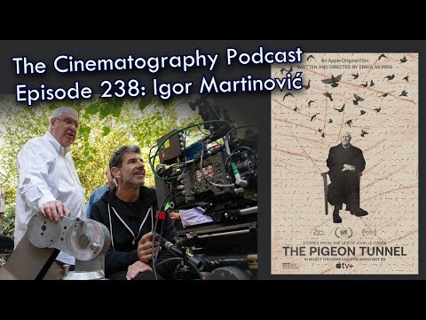 The Pigeon Tunnel cinematographer Igor Martinović | Cinepod