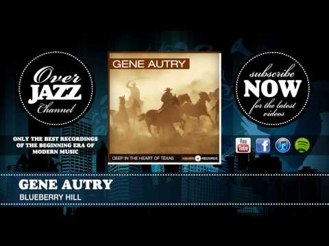 Gene Autry - Blueberry Hill (1940)