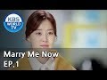 Marry Me Now | 같이 살래요 Ep.1 [SUB: ENG, CHN, IND / 2018.03.24]