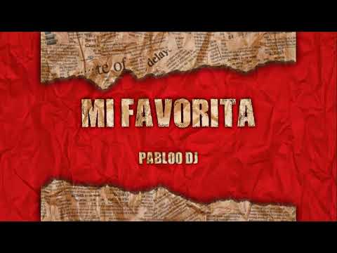 MI FAVORITA (Remix) ⚡ PABLOO DJ