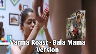 Varma Roast - Bala Mama Version 💯🔥(நாட்டுக்கு கேடு விளைவிக்கும்) | 18+ only😖