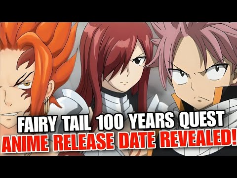 FAIRY TAIL: 100 YEARS QUEST ANIME RELEASE DATE UPDATE - Fairy Tail New Season Release Date!