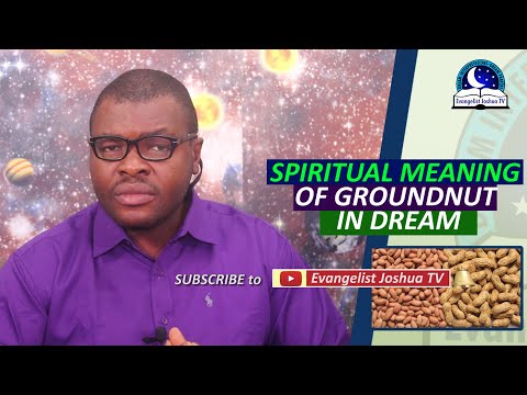 SPIRITUAL MEANING OF GROUNDNUT IN DREAM - Biblical Peanut Dream