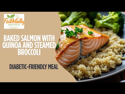 Diabetic-Friendly: Baked Salmon with Quinoa and Steamed Broccoli