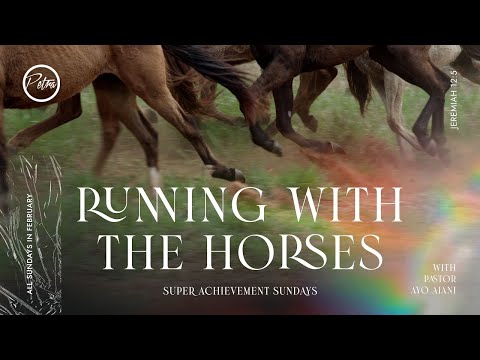 Running With The Horses - Pastor Ayo Ajani