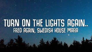 Fred again.. &amp; Swedish House Mafia - Turn On The Lights again.. (Lyrics) ft. Future