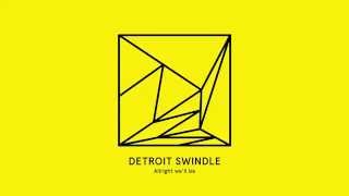 Detroit Swindle - Allright (we'll be)