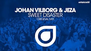 Johan Vilborg & Jeza - Sweet Disaster (Original Mix) [OUT NOW]