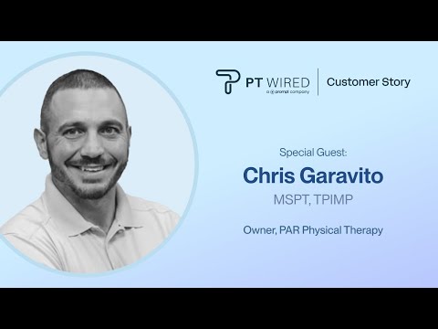 How PAR Physical Therapy Adds $100 Per Plan of Care with PT Wired