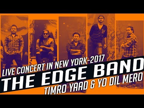 TIMRO YAAD & YO DIL MERO - THE EDGE BAND LIVE  CONCERT  IN NEW YORK - ROCKMANCH-2017