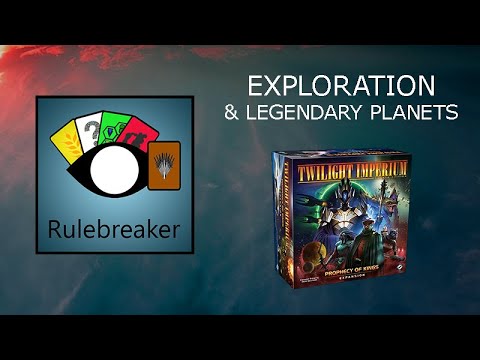 Exploration & Legendary Planets - Twilight Imperium: Prophecy of Kings