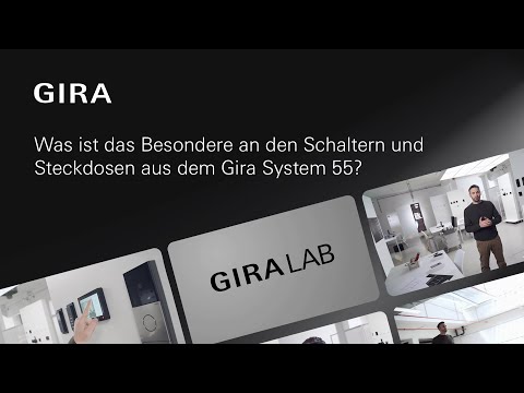 Gira Lab I Was ist das Besondere an den Schaltern und Steckdosen aus dem Gira System 55?