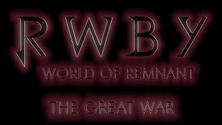 Reaction to RWBY Volume 4: World of Remnant - THE GREAT WAR