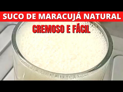 SUCO DE MARACUJÁ NATURAL CREMOSO E FÁCIL