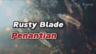 Download lagu Penantian - RUSTY BLADE || Lirik Lagu Malaysia mp3