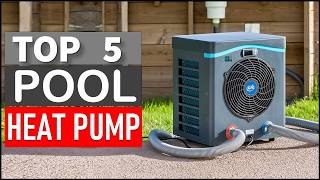 Top 5 Best Pool Heat Pump in 2026