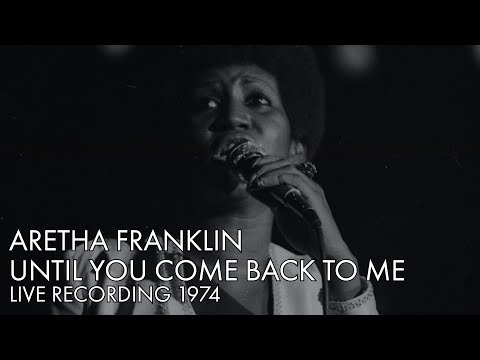 Aretha Franklin | Until You Come Back to Me | Live Recording | 1974