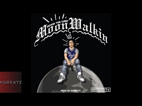 Devon The Chief - Moon Walkin' [Prod. By Rioretti] [New 2016]