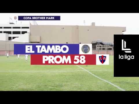 COPA BROTHER MARK 2017 - Fecha 2: Tambo F.C (2) - (0) Prom 58