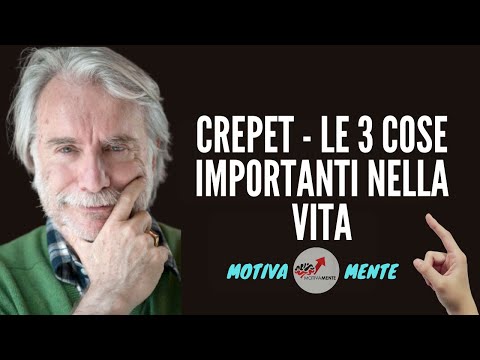 Crepet - Le Tre Cose Importanti nella Vita