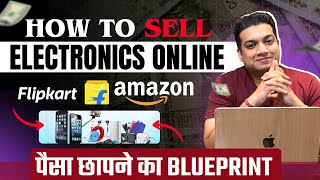 SELL ELECTRONIC ITEMS ONLINE | Sell Electronics On Amazon & Flipkart | Online Business Ideas