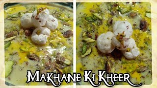 makhane ki kheer tasty and healthy |  makhane ki kheer | navratri vrat makhana kheer