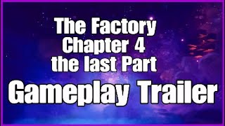 The Factory Chapter 4 official Gameplay Trailer