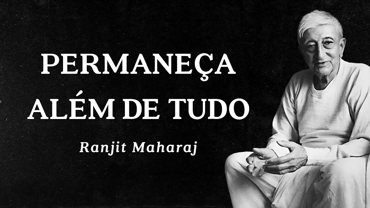 Ranjit Maharaj - Permaneça Além de Tudo