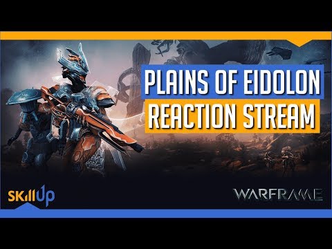 Warframe | Plains of Eidolon Reaction Stream VOD