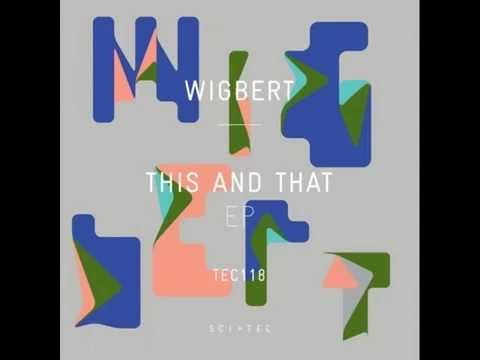 Wigbert - This and That (Original Mix) [SCI+TEC]