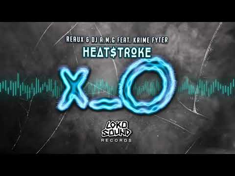 Heat$troke - REAUX & DJ A.M.G Feat. Krime Fyter [LokoSound Records]