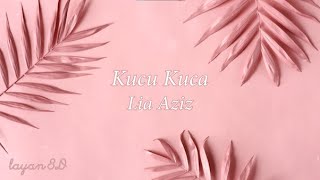 Download lagu 8D | Lia Aziz - Kucu Kuca  [Lirik] mp3